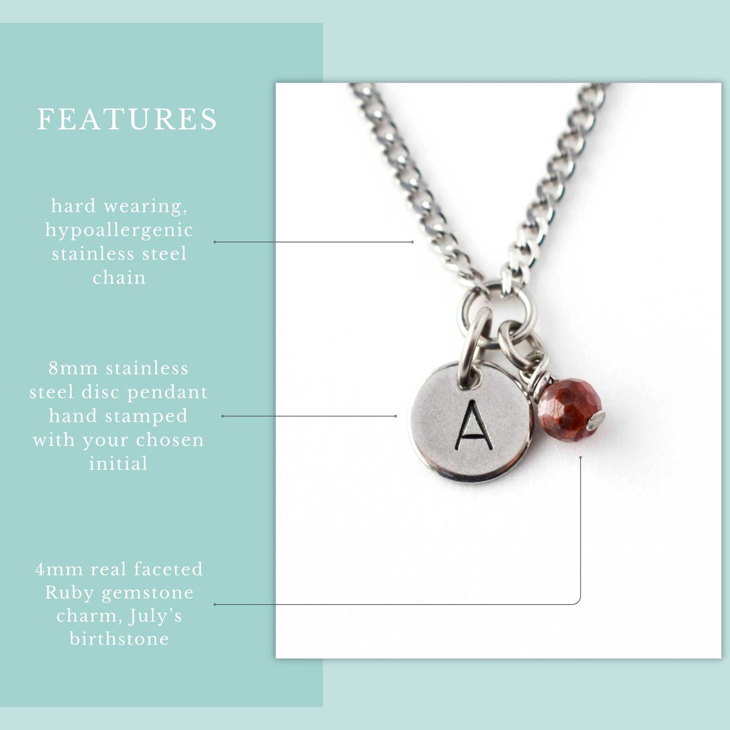 Features graphic for personalised July birthstone necklace. Hypoallergenic stainless steel chain, hand stamped initial disc pendant and 4mm Ruby gemstone charm