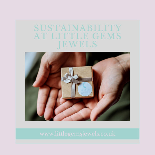 What Is Little Gems Jewels Doing About Sustainability?