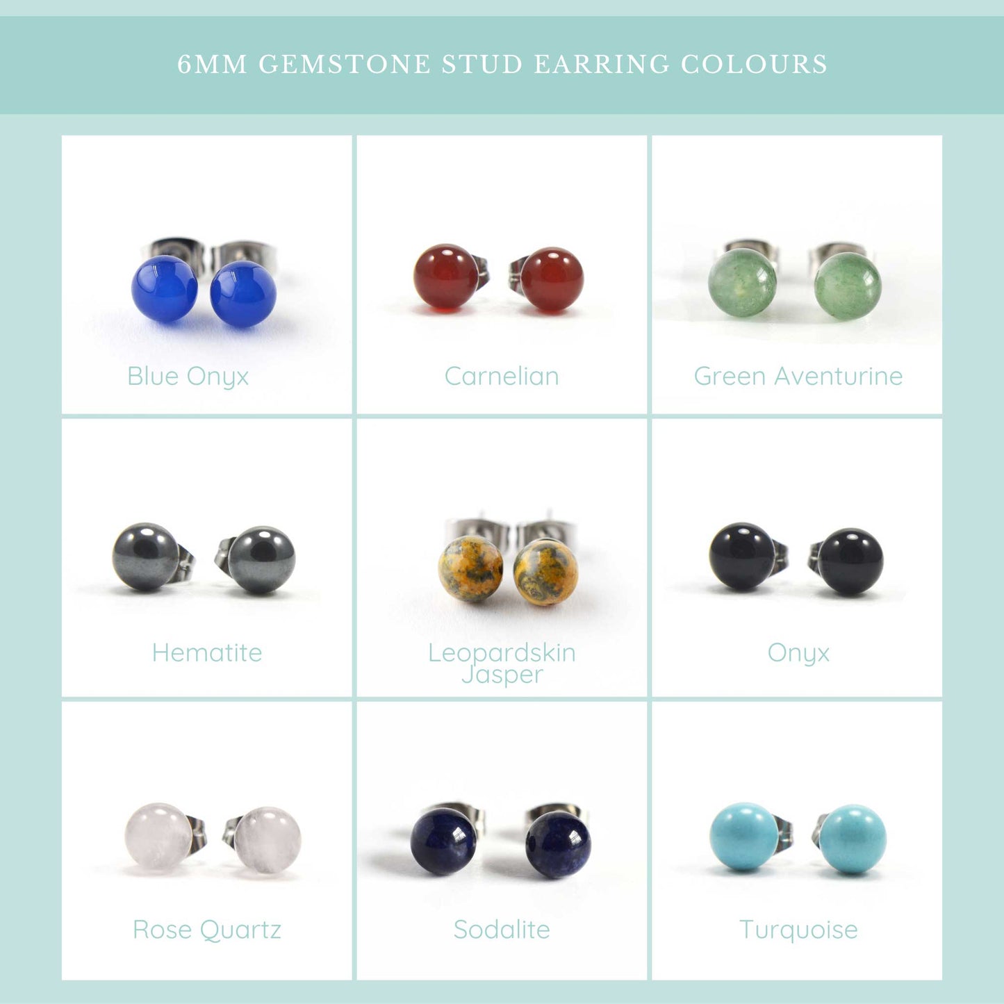 6mm gemstone stud earring colours graphic showing Blue Onyx, Carnelian, Green Aventurine, Hematite, Leopardskin Jasper, Onyx, Rose Quartz, Sodalite, Turquoise gemstones.