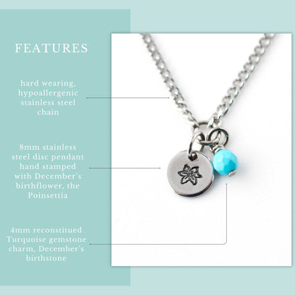 Features graphic for December Birthflower necklace. Hard wearing, hypoallergenic stainless steel chain, 8mm hand stamped birthflower pendant and 4mm Turquoise gemstone