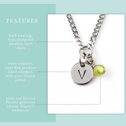 Features graphic for personalised August birthstone necklace. Hypoallergenic stainless steel chain, hand stamped initial disc pendant and 4mm Peridot gemstone charm
