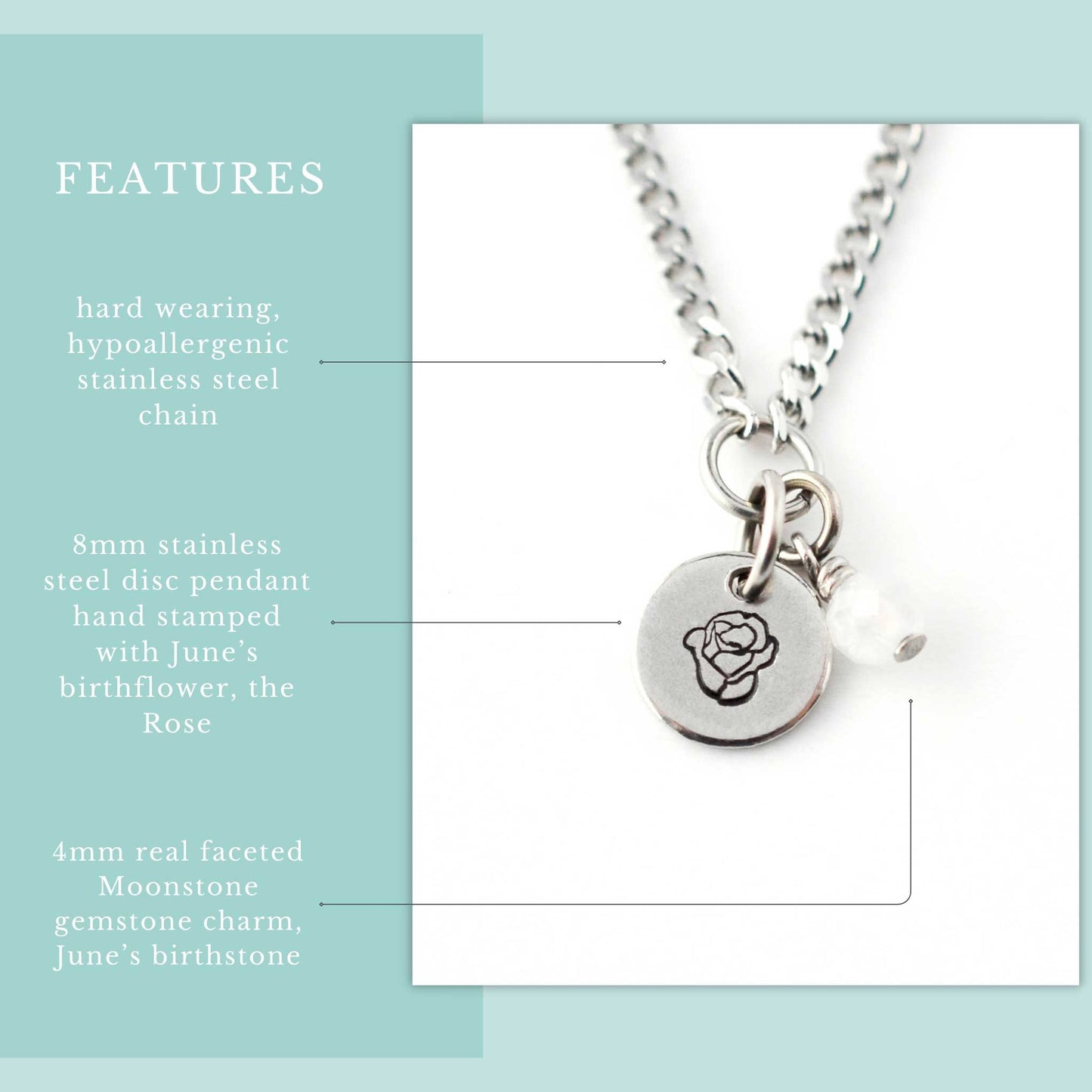 Features graphic for June Birthflower necklace. Hard wearing, hypoallergenic stainless steel chain, 8mm hand stamped birthflower pendant and real 4mm Rainbow Moonstone gemstone