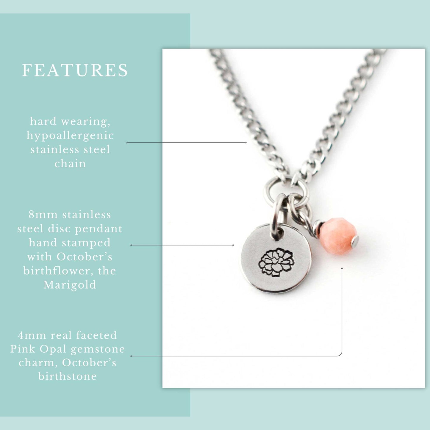 Features graphic for October Birthflower necklace. Hard wearing, hypoallergenic stainless steel chain, 8mm hand stamped birthflower pendant and real 4mm Pink Opal gemstone